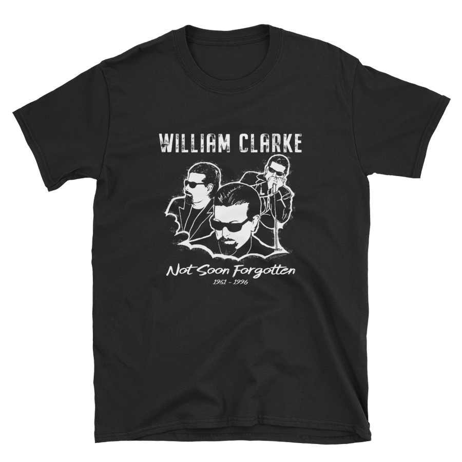 William Clarke Not Soon Forgotten T-shirt
